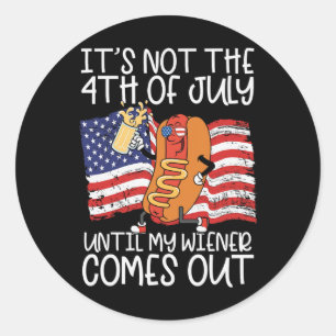 Pegatina Redonda No El 4 De Julio Hasta Que Mi Visera Salga Calient
