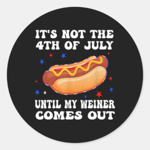 Pegatina Redonda No El 4 De Julio Hasta Que Mi Weiner Salga De La R
