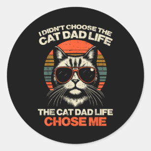 Pegatina Redonda No Elegí La Vida De Papá Gato Me Eligió La Vida Di