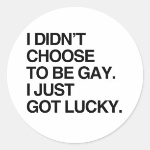 Pegatina Redonda NO ELEGÍ SER GAY, SIMPLEMENTE TUve SUERTE.png