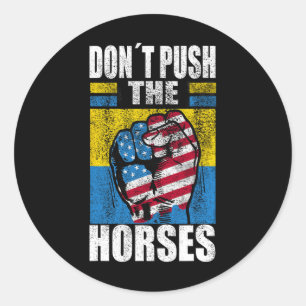 Pegatina Redonda No Empuje a los Caballos - Cita Divertida de Meme 