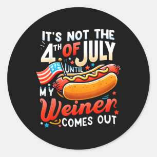 Pegatina Redonda No es el 4 de julio hasta que salga mi Weiner