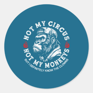 Pegatina Redonda No Es Mi Circo No Son Mis Monkeys Dicho Divertido