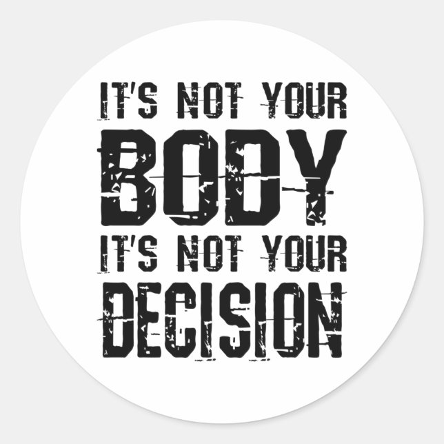 Pegatina Redonda No es tu cuerpo, no es tu decisión (Anverso)