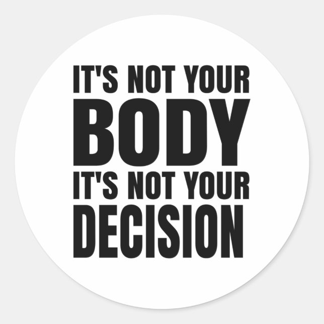 Pegatina Redonda No es tu cuerpo No es tu decisión (Anverso)