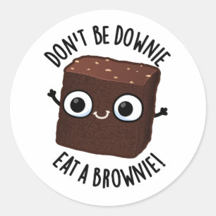 Pegatina Redonda No Estés Triste Come Un Brownie Chiste De Comida P