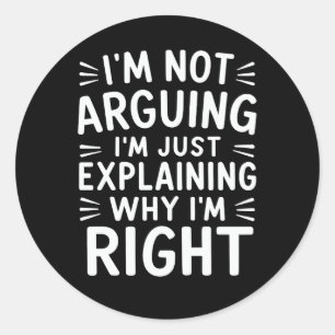 Pegatina Redonda No estoy discutiendo sólo estoy explicando por qué