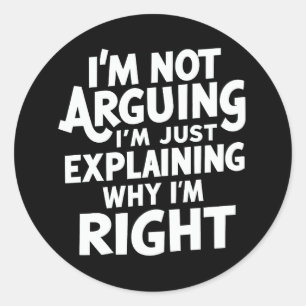 Pegatina Redonda No estoy discutiendo sólo estoy explicando por qué