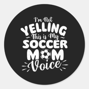Pegatina Redonda No Estoy Gritando Este Es Mi Voz De Mamá De Futbol