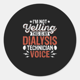 Pegatina Redonda No estoy gritando - Funny Nefrología Dialysis Tech