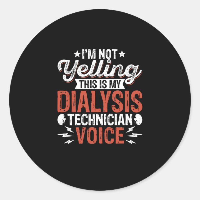 Pegatina Redonda No estoy gritando - Funny Nefrología Dialysis Tech (Anverso)