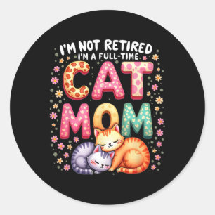 Pegatina Redonda No estoy jubilada, soy mamá de gato a tiempo compl