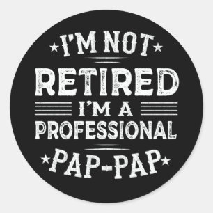 Pegatina Redonda No estoy jubilado Soy un abuelo profesional de Pap