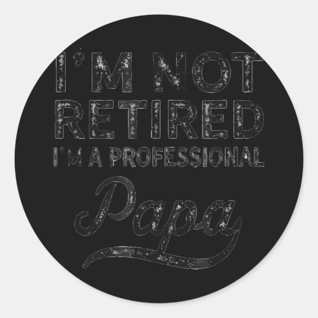 Pegatina Redonda No estoy jubilado, soy un papá profesional (Anverso)