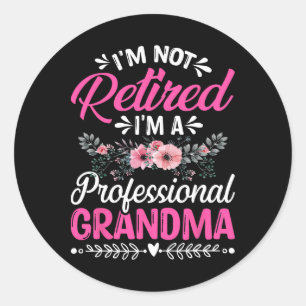Pegatina Redonda No estoy jubilado, soy una abuela profesional.
