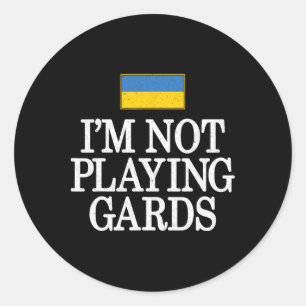 Pegatina Redonda No Estoy Jugando Cartas Apoyo a Ucrania Retro Polí