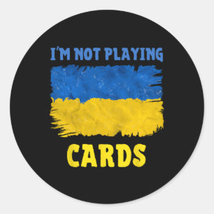 Pegatina Redonda No Estoy Jugando Cartas Palabras de Zelensky 2025