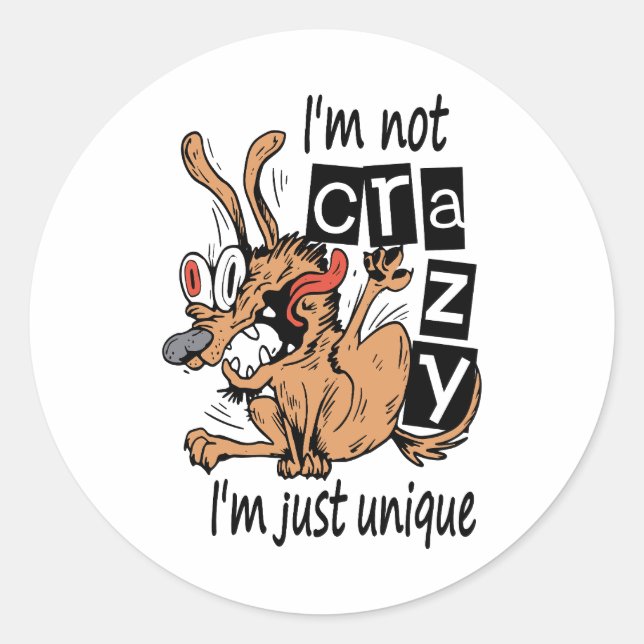Pegatina Redonda No estoy loco, solo soy único, Perro raro (Anverso)