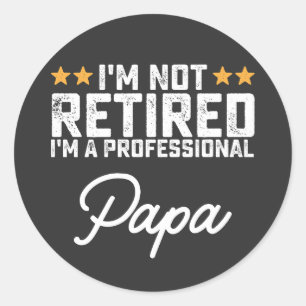 Pegatina Redonda No Estoy Retirado Soy Un Papá Profesional
