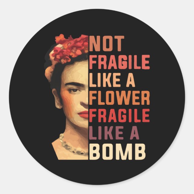 Pegatina Redonda No Frágiles Como Una Flor Frágil Como Una Bomba (Anverso)