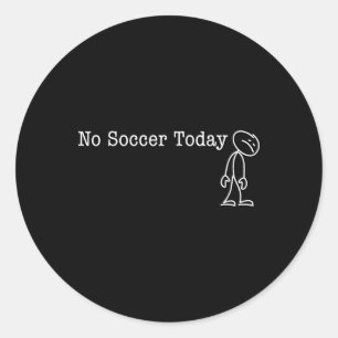 Pegatina Redonda No Fútbol Hoy Diversión Humor Para Amante Del Fútb