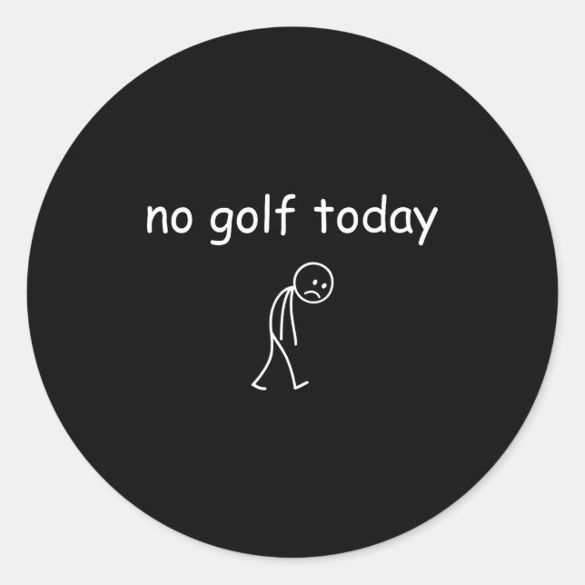 Pegatina Redonda No Golf Today, Funny Sad Golfer Design For Golf Lo (Anverso)