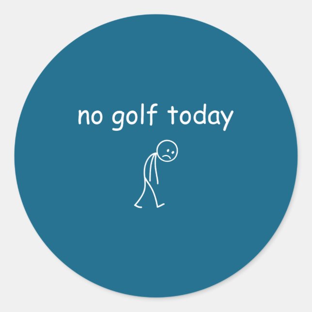 Pegatina Redonda No Golf Today, Funny Sad Golfer Design For Golf Lo (Anverso)