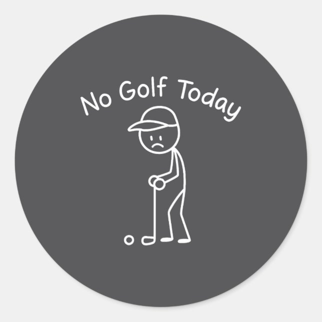 Pegatina Redonda No Golf Today Funny Sad Stickman Golfing Golfer Me (Anverso)