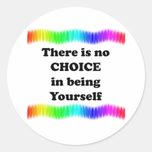 Pegatina Redonda No hay elección en ser tú mismo
