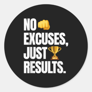 Pegatina Redonda No hay excusas, sólo resultados - Graciosa motivac