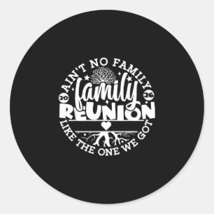 Pegatina Redonda No hay familia como la que tenemos, linda reunión