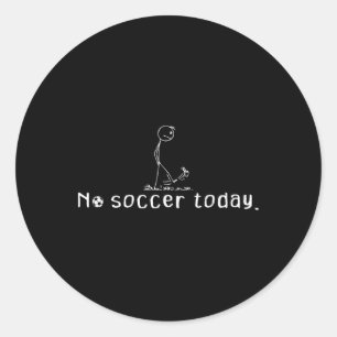 Pegatina Redonda No Hay Fútbol Hoy Divertido Triste Hombre Palo Jug