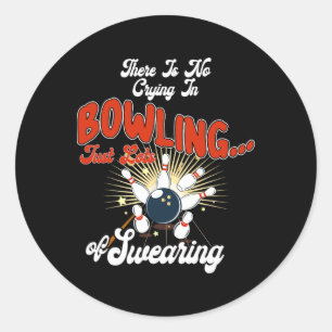Pegatina Redonda No Hay Lágrimas En El Bowling Solo Mucho Jurar Div