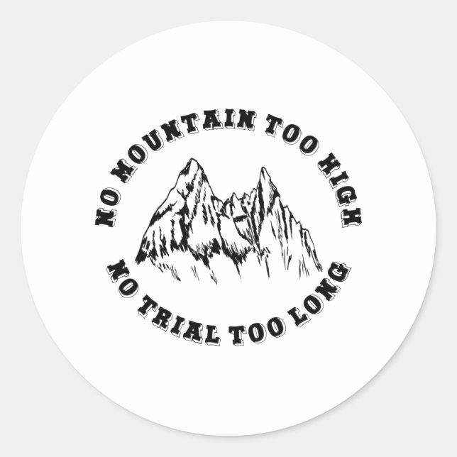 Pegatina Redonda No hay montaña demasiado alta, no hay rastro demas (Anverso)
