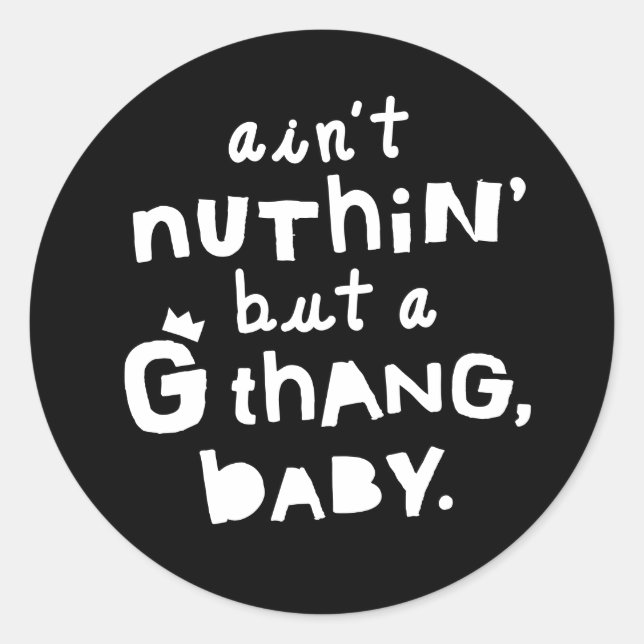Pegatina Redonda "No hay nada más que un G Thang" Hip Hop Fiesta (Anverso)