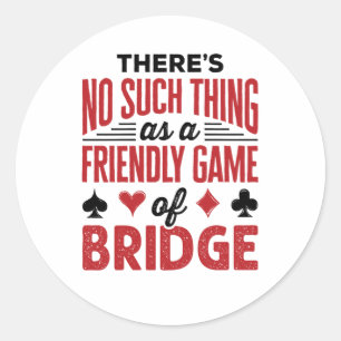 Pegatina Redonda No hay tal cosa como un juego amistoso de puentes
