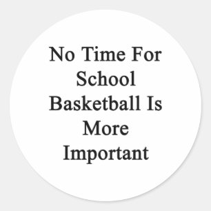 Pegatina Redonda No hay tiempo para que el básquetbol escolar sea m
