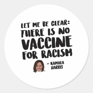 PEGATINA REDONDA NO HAY VACUNA PARA EL RACISMO - KAMALA HARRIS QU