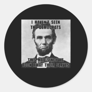 Pegatina Redonda No he visto a los demócratas Abe Lincoln 4 de juli