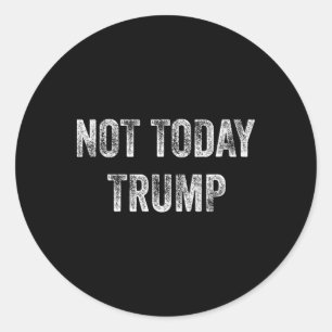 Pegatina Redonda No Hoy Trump No Es Mi Presidente Pro Democracia 