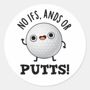 Pegatina Redonda No Ifs Ands O Putt Funny Golf Pun