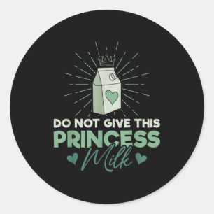 Pegatina Redonda No Le Dé a Esta Princesa Leche - Lactosa Láctea