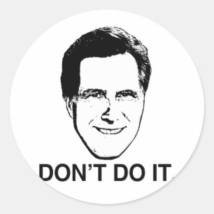 Pegatina Redonda No lo hagas Romney.png