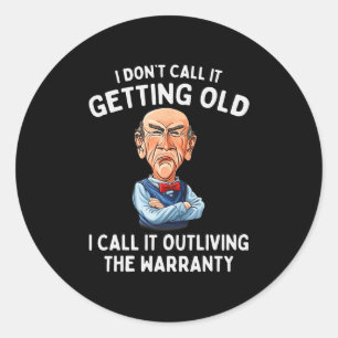 Pegatina Redonda No lo llames envejecerse, lo llamo sobrevivir a la