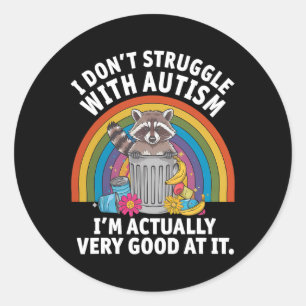 Pegatina Redonda No lucho con el autismo, en realidad soy muy bueno