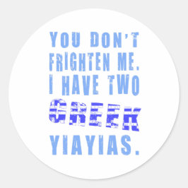 Pegatina Redonda No me asustes, tengo dos yiayias griegas