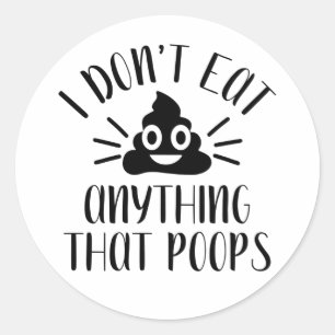 Pegatina Redonda No me como nada que poops, vegan
