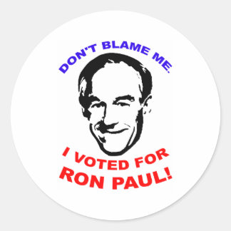 Pegatina Redonda No Me Culpen. ¡Voté Por Ron Paul!