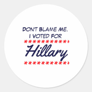 Pegatina Redonda No Me Culpen Yo Vote Por Hillary 