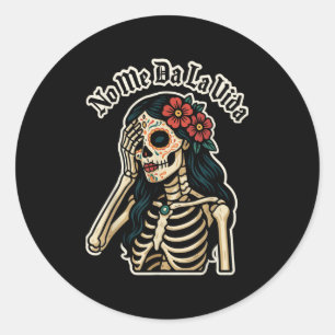 Pegatina Redonda No me des la vida azúcar calavera humor cita diver